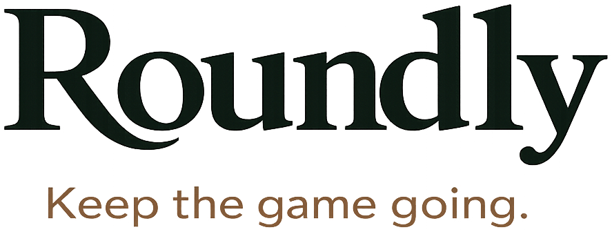 Roundly — Keep the game going.